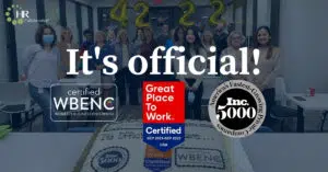 It's official! We're a WBE, GPTW, and Inc. 5000 honoree